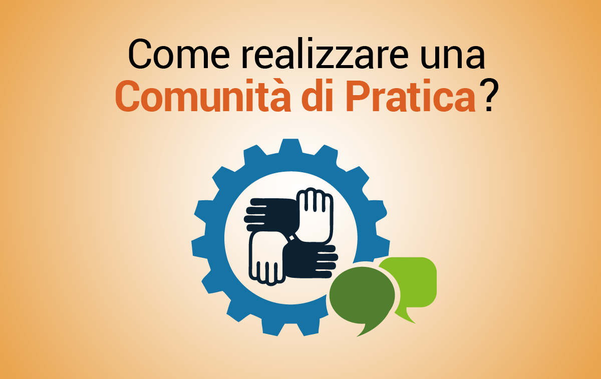 Come realizzare una “comunità di pratica”? - L'apprendimento situato in  azienda (parte 2)